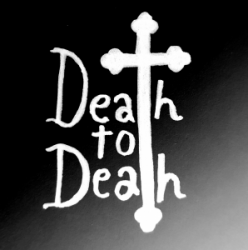 Death to death